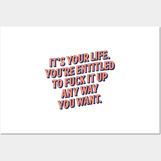 It's Your life Quote Posters and Art